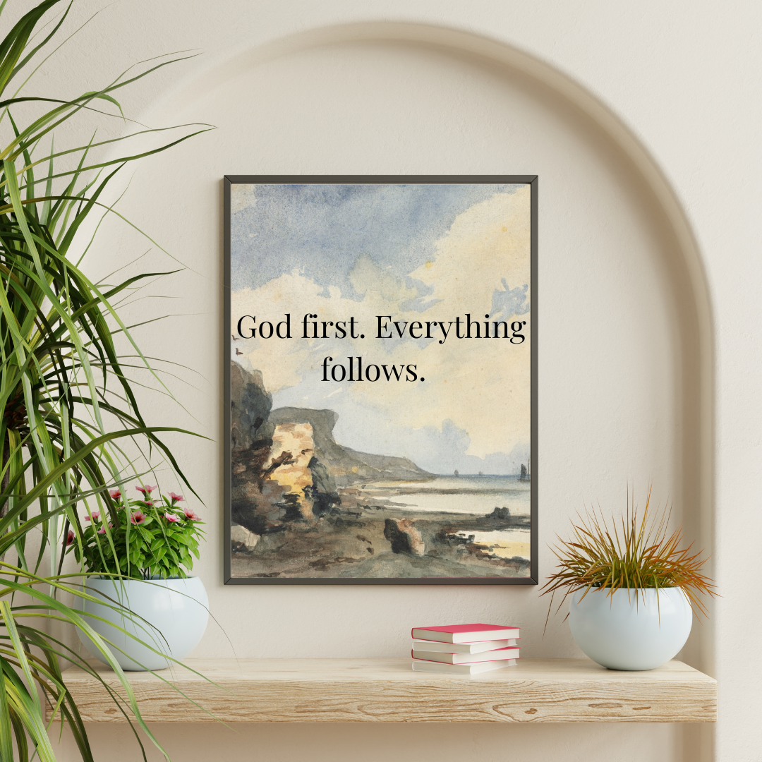 God First. Everything follows. -Wisdom Clarity Text wall art