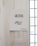 Do things out of love, Life is to short-Visual Wall art